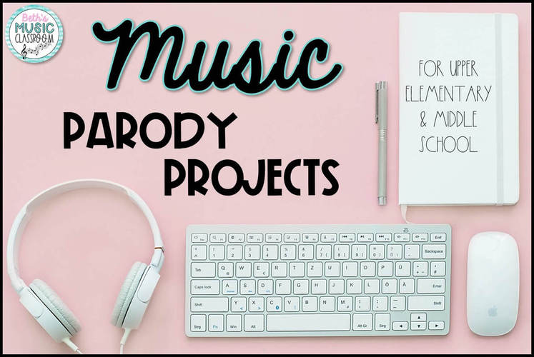 Music Parody Project: Writing a Parody Song!