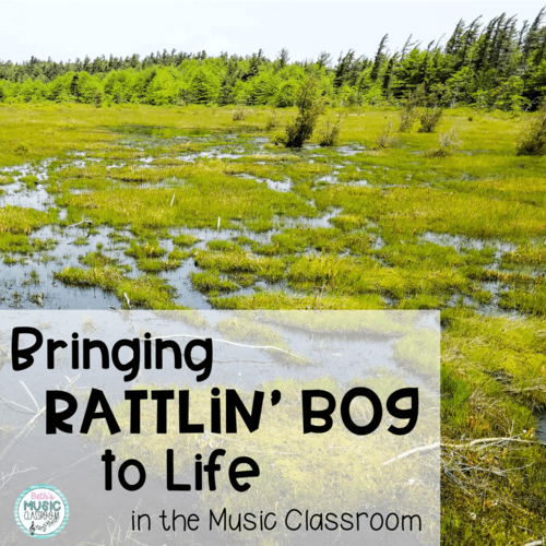 Bringing Rattlin’ Bog to Life in the Music Room