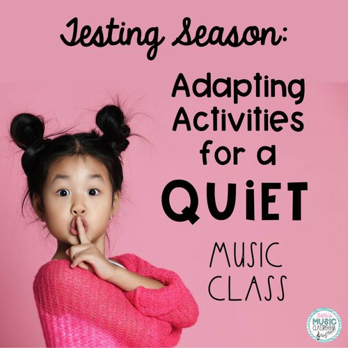 Testing Season: Adapting Activities for a Quiet Music Class