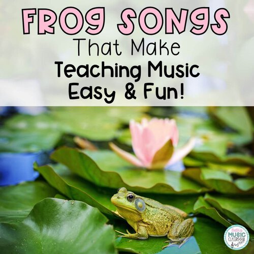 Frog Songs That Make Teaching Music Easy And Fun