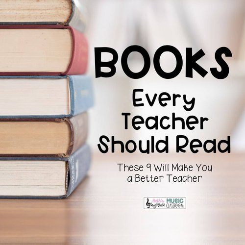Books Every Teacher Should Read—These 9 Will Make You A Better Teacher